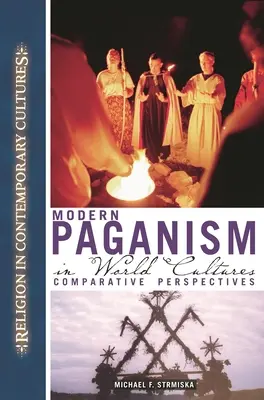 Modernes Heidentum in den Weltkulturen: Vergleichende Perspektiven - Modern Paganism in World Cultures: Comparative Perspectives