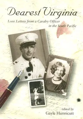 Liebste Virginia: Liebesbriefe eines Kavallerieoffiziers im Südpazifik - Dearest Virginia: Love Letters from a Cavalry Officer in the South Pacific