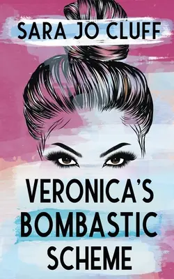 Veronicas bombastischer Plan - Veronica's Bombastic Scheme