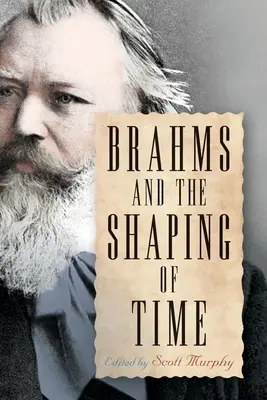 Brahms und die Formung der Zeit - Brahms and the Shaping of Time