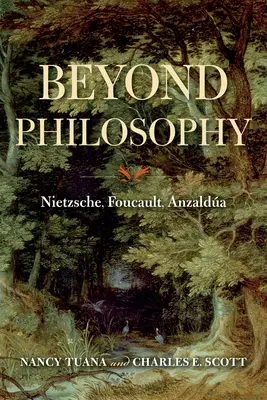 Jenseits der Philosophie: Nietzsche, Foucault, Anzalda - Beyond Philosophy: Nietzsche, Foucault, Anzalda
