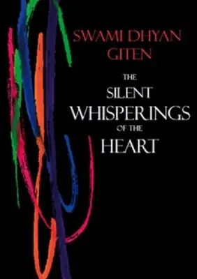 Das stille Flüstern des Herzens: Eine Einführung in Giten's Ansatz zum Leben - The Silent Whisperings of the Heart: An Introduction to Giten's Approach to Life