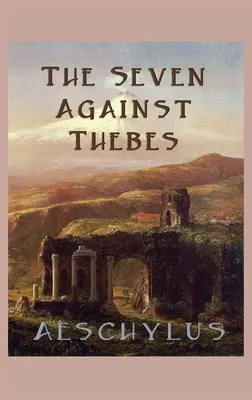 Die Sieben gegen Theben - The Seven Against Thebes