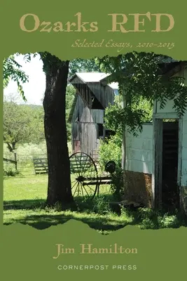 Ozarks RFD: Ausgewählte Aufsätze, 2010 - 2015 - Ozarks RFD: Selected Essays, 2010 - 2015