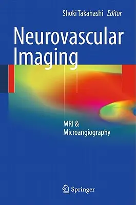 Neurovaskuläre Bildgebung: MRI & Mikroangiographie - Neurovascular Imaging: MRI & Microangiography