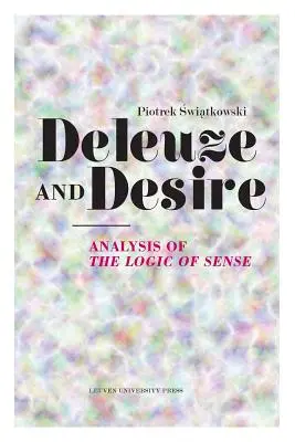 Deleuze und das Begehren: Analyse der Logik des Sinns - Deleuze and Desire: Analysis of the Logic of Sense