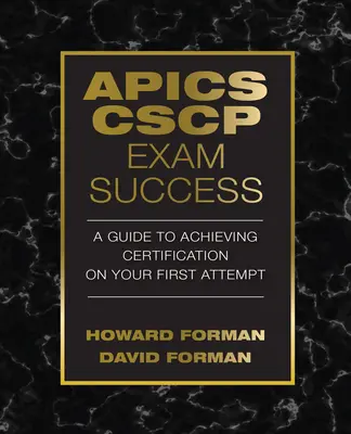 APICS CSCP Prüfungserfolg: Ein Leitfaden zum Erreichen der Zertifizierung beim ersten Versuch - APICS CSCP Exam Success: A Guide to Achieving Certification on Your First Attempt