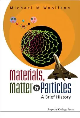 Materialien, Materie und Teilchen: Eine kurze Geschichte - Materials, Matter and Particles: A Brief History
