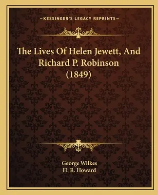 Das Leben von Helen Jewett und Richard P. Robinson (1849) - The Lives Of Helen Jewett, And Richard P. Robinson (1849)
