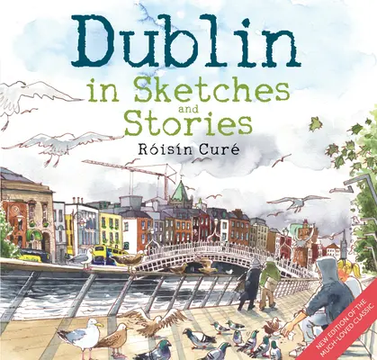 Dublin in Skizzen und Geschichten - Dublin in Sketches and Stories