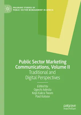 Marketingkommunikation im öffentlichen Sektor, Band II: Traditionelle und digitale Perspektiven - Public Sector Marketing Communications, Volume II: Traditional and Digital Perspectives
