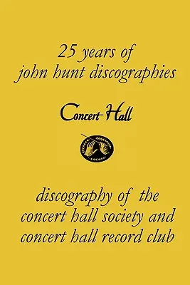 Konzertsaal. Diskographie der Concert Hall Society und des Concert Hall Record Club. - Concert Hall. Discography of the Concert Hall Society and Concert Hall Record Club.