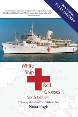 Weißes Schiff Rote Kreuze: Erinnerungen einer Krankenschwester an den Falklandkrieg - White Ship Red Crosses: A Nursing Memoir of The Falklands War
