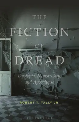 Die Fiktion des Schreckens: Dystopie, Monstrosität und Apokalypse - The Fiction of Dread: Dystopia, Monstrosity, and Apocalypse