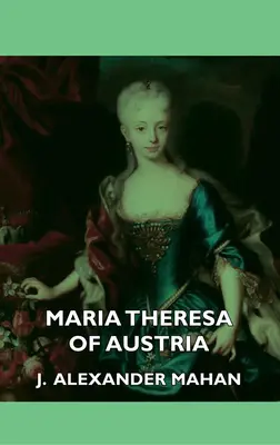 Maria Theresia von Österreich - Maria Theresa of Austria