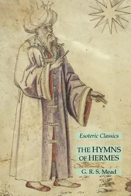 Die Hymnen des Hermes: Esoterische Klassiker - The Hymns of Hermes: Esoteric Classics