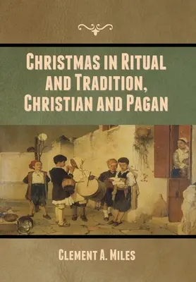 Weihnachten in Ritual und Tradition, christlich und heidnisch - Christmas in Ritual and Tradition, Christian and Pagan