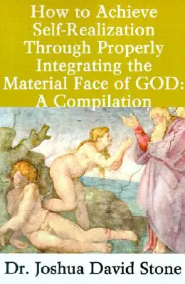 Wie man durch die richtige Integration des materiellen Antlitzes Gottes Selbstverwirklichung erlangt: Eine Zusammenstellung - How to Achieve Self-Realization Through Properly Integrating the Material Face of God: A Compilation