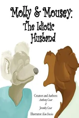 Molly & Mousey: Der idiotische Ehemann - Molly & Mousey: The Idiotic Husband