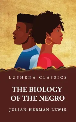 Die Biologie des Negers - The Biology of the Negro