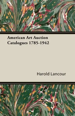 Amerikanische Kunstauktionskataloge 1785-1942 - American Art Auction Catalogues 1785-1942