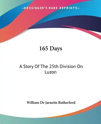 165 Tage: Eine Geschichte der 25. Division auf Luzon - 165 Days: A Story Of The 25th Division On Luzon