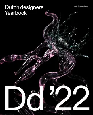Jahrbuch der niederländischen Designer 2022: Chaos - Dutch Designers Yearbook 2022: Chaos