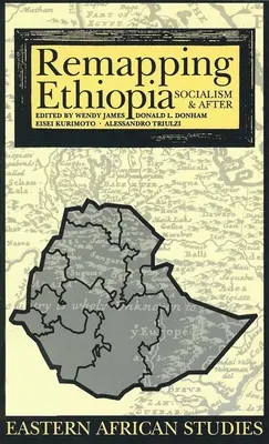 Äthiopien neu kartieren: Sozialismus und danach - Remapping Ethiopia: Socialism & After