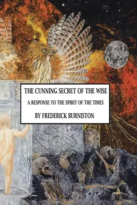 Das schlaue Geheimnis der Weisen: Eine Antwort auf den Geist der Zeit - The Cunning Secret of the Wise: A Response to the Spirit of the Times