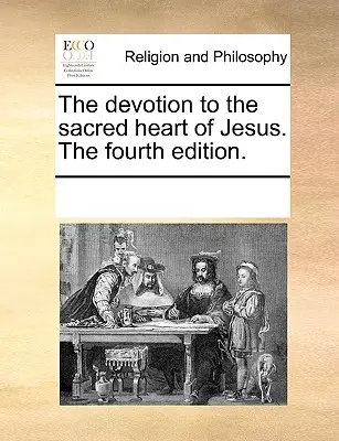 Die Verehrung des Heiligsten Herzens Jesu. die vierte Ausgabe. - The Devotion to the Sacred Heart of Jesus. the Fourth Edition.