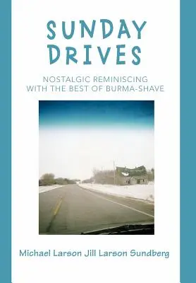 Sonntagsausflüge: Nostalgische Erinnerungen mit dem Besten von Burma-Shave - Sunday Drives: Nostalgic Reminiscing with the Best of Burma-Shave