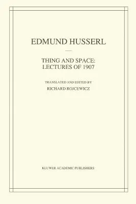 Ding und Raum: Vorlesungen von 1907 - Thing and Space: Lectures of 1907