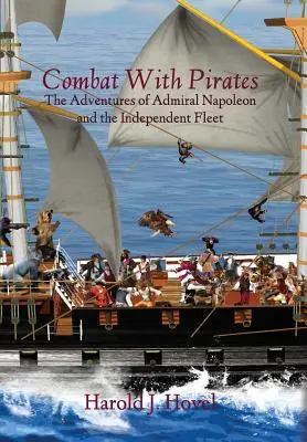 Kampf mit Piraten: Die Abenteuer von Admiral Napoleon und der Unabhängigen Flotte - Combat with Pirates: The Adventures of Admiral Napoleon and the Independent Fleet