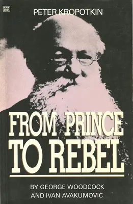 Peter Kropotkin: Vom Fürsten zum Rebellen - Peter Kropotkin: From Prince to Rebel