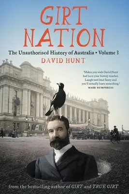 Girt Nation: Die unautorisierte Geschichte Australiens Band 3 - Girt Nation: The Unauthorised History of Australia Volume 3