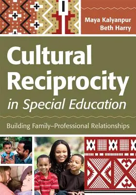 Kulturelle Reziprozität in der Sonderpädagogik: Aufbau familiär-professioneller Beziehungen - Cultural Reciprocity in Special Education: Building Family-Professional Relationships