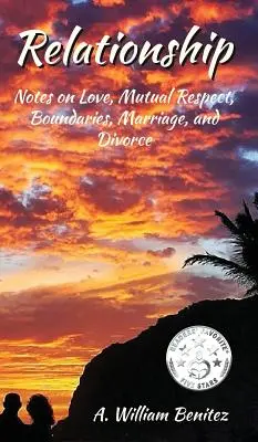Beziehung: Anmerkungen zu Liebe, gegenseitigem Respekt, Grenzen, Heirat und Scheidung - Relationship: Notes on Love, Mutual Respect, Boundaries, Marriage, and Divorce