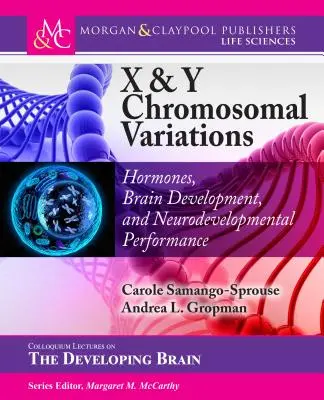X- und Y-Chromosomale Variationen: Hormone, Gehirnentwicklung und neurologische Leistung - X & Y Chromosomal Variations: Hormones, Brain Development, and Neurodevelopmental Performance