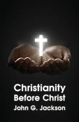 Christentum vor Christus - Christianity Before Christ