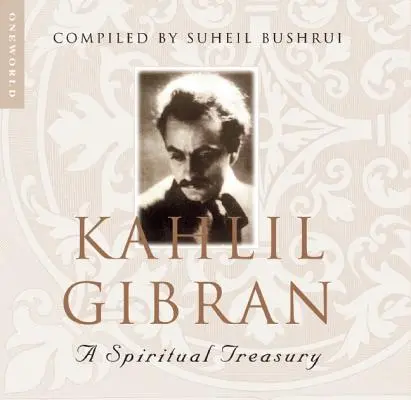 Kahlil Gibran: Eine spirituelle Schatzkammer - Kahlil Gibran: A Spiritual Treasury