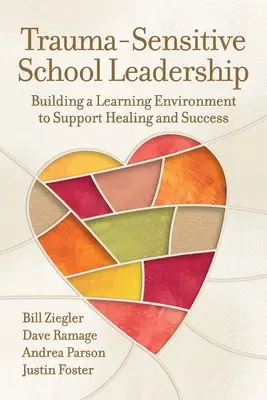 Trauma-sensible Schulführung: Aufbau eines Lernumfelds, das Heilung und Erfolg fördert - Trauma-Sensitive School Leadership: Building a Learning Environment to Support Healing and Success