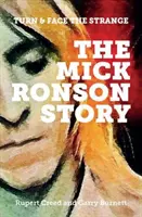 Mick Ronson Story - Dreh dich um und sieh das Seltsame - Mick Ronson Story - Turn and Face the Strange