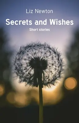 Geheimnisse und Wünsche: Kurzgeschichten - Secrets and Wishes: Short stories