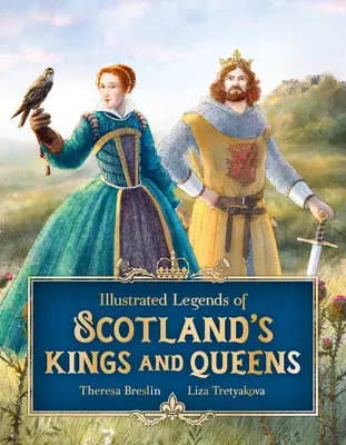 Illustrierte Legenden von Schottlands Königen und Königinnen - Illustrated Legends of Scotland's Kings and Queens