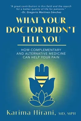 Was Ihr Arzt Ihnen nicht gesagt hat: Wie komplementäre und alternative Medizin Ihre Schmerzen lindern kann - What Your Doctor Didn't Tell You: How Complementary and Alternative Medicine Can Help Your Pain