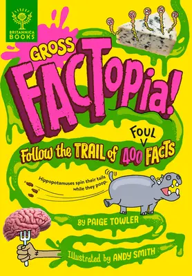 Gross Factopia!: Auf den Spuren von 400 üblen Fakten - Gross Factopia!: Follow the Trail of 400 Foul Facts