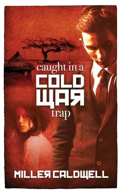 Gefangen in einer Falle des Kalten Krieges - Caught In A Cold War Trap