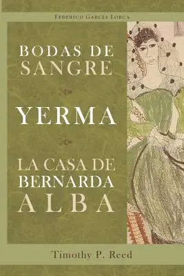 Bodas de sangre, Yerma, Das Haus von Bernarda Alba - Bodas de sangre, Yerma, La casa de Bernarda Alba