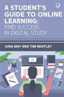 Leitfaden für Studenten zum Online-Lernen: Erfolgreich studieren im Internet - Student's Guide to Online Learning: Finding Success in Digital Study