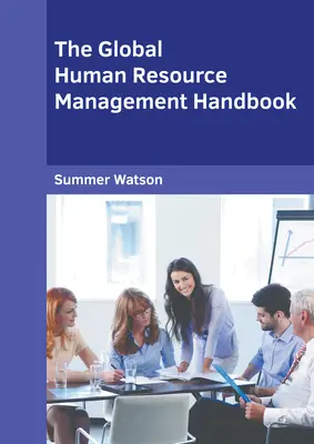 Das Handbuch für globales Personalmanagement - The Global Human Resource Management Handbook